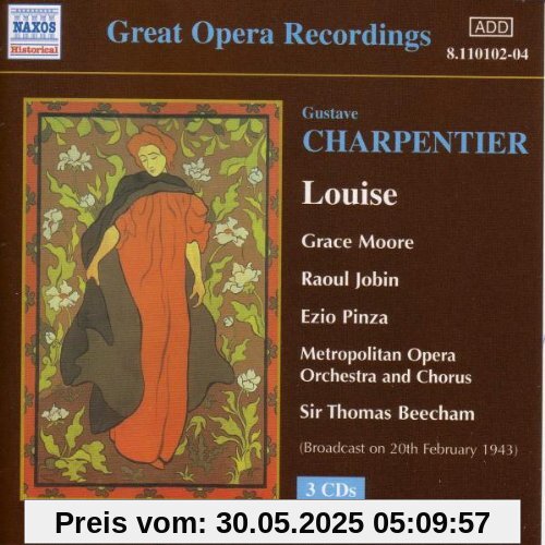 Charpentier: Louise (Gesamtaufnahme)  (franz.) (Rundfunkmitschnitt 20.02.1943) von Moore