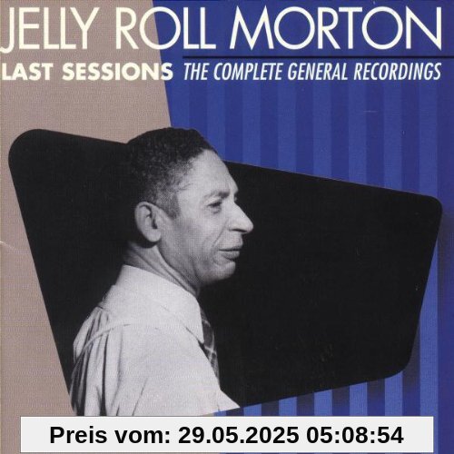 Last Sessions - The Complete General Recordings Last Sessions - The Complete General Recordings von Jelly Roll Morton