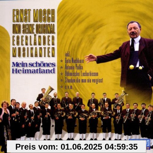 Mein Schönes Heimatland Mein Schönes Heimatland von Ernst Mosch&seine Original Egerländer Musikanten
