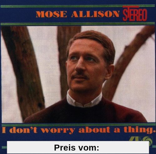 I Don'T Worry About a Thing von Mose Allison