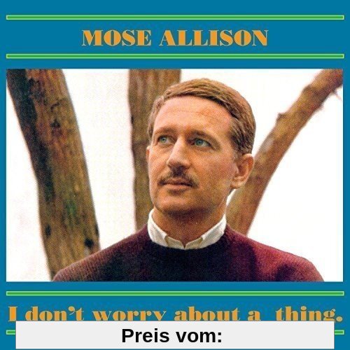 I Don't Worry About A Thing von Mose Allison