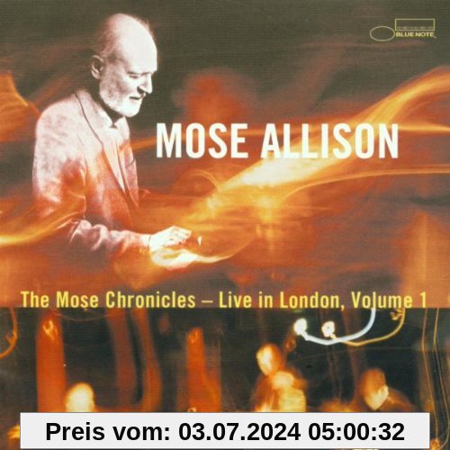 The Mose Chronicles - Live In London, Volume 1 von Mose Allison