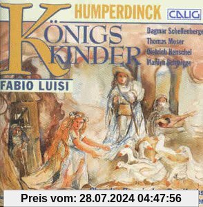 Engelbert Humperdinck: Königskinder (Gesamtaufnahme) von Moser