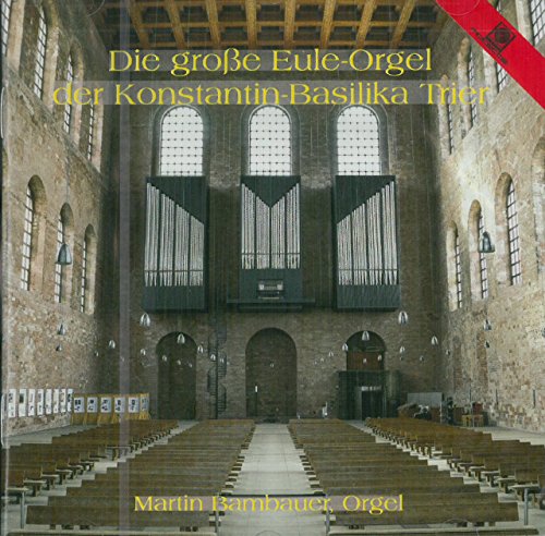 Eule-Orgel Konstantin-Basilika Trier von Motette (Harmonia Mundi)