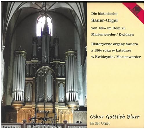 Die Historische Sauer-Orgel Von 1864 im Dom zu Marienwerder Die Historische Sauer-Orgel Von 1864 im Dom zu Marienwerder von Motette