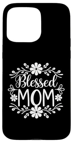 Blessed Mom Damen Muttertag Bekleidung Nachdenkliches Geschenk Hülle für iPhone 15 Pro Max von Mother's Day Clothing