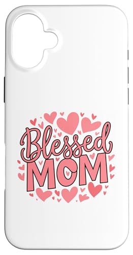 Blessed Mom Happy Mother's Day Girl Damen-Muttertagskleidung Hülle für iPhone 16 Plus von Mother's Day Clothing