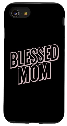 Blessed Mom Happy Mother's Day Girl Damen-Muttertagskleidung Hülle für iPhone SE (2020) / 7 / 8 von Mother's Day Clothing