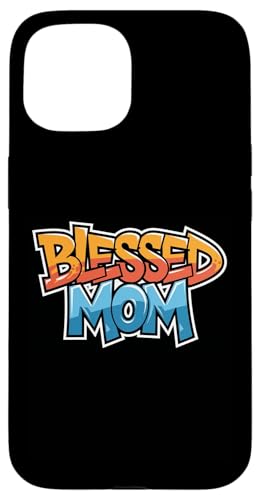 Blessed Mom Mother's Day Clothing Present Happy Mom's Day Hülle für iPhone 15 von Mother's Day Clothing