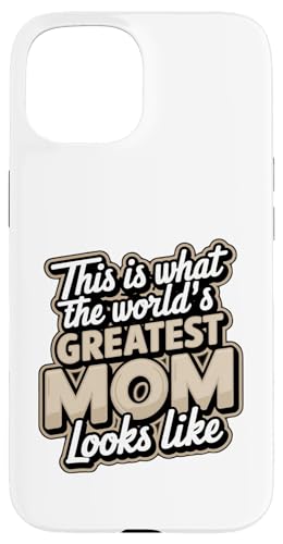 Muttertag: So sieht die beste Mutter der Welt aus Hülle für iPhone 15 von Mother's Day Clothing