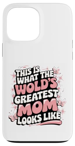 So sieht die beste Mutter der Welt aus Muttertag Hülle für iPhone 13 Pro Max von Mother's Day Clothing