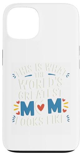 So sieht die beste Mutter der Welt aus Muttertag Hülle für iPhone 13 von Mother's Day Clothing