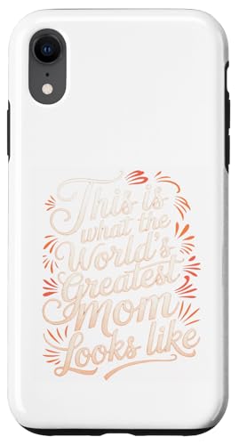 So sieht die beste Mutter der Welt aus wie die von Mama Hülle für iPhone XR von Mother's Day Clothing