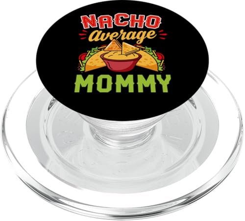 Nacho Average Mama Lustige Cinco De Mayo Mexican Fiesta Mama PopSockets PopGrip für MagSafe Nacho Average Mama Lustige Cinco De Mayo Mexican Fiesta Mama PopSockets PopGrip für MagSafe von Mothers Day Stuff for Mom from Daughter or Son