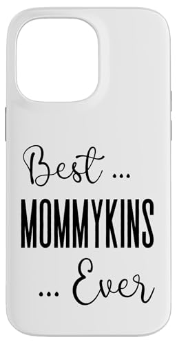 Best Mommykins Ever süße Mama Mütter Geburtstag Liebe Mama Hülle für iPhone 14 Pro Max von Mothers Gift Shopp