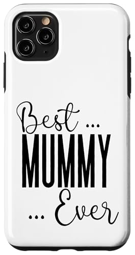 Best Mummy Ever süße Mama Mütter Geburtstag Liebe für Mama Hülle für iPhone 11 Pro Max von Mothers Gift Shopp