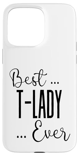 Best T-Lady Ever süße Mama Mütter Geburtstag Liebe für Mama Hülle für iPhone 15 Pro Max von Mothers Gift Shopp