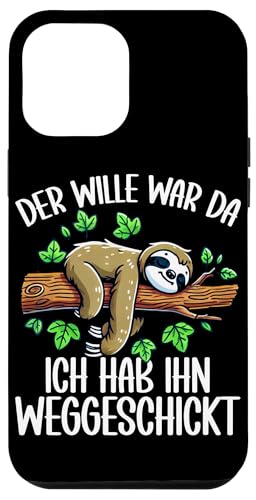Der Wille War Da Ich Hab Ihn Weggeschickt Faultier Motiv Hülle für iPhone 12 Pro Max von Motiv Faultier Lustig Faultierfan Geschenke