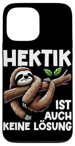Hektik Ist Auch Keine Lösung Faultier Langschläfer Lustig Hülle für iPhone 13 Pro Max von Motiv Faultier Lustig Faultierfan Geschenke