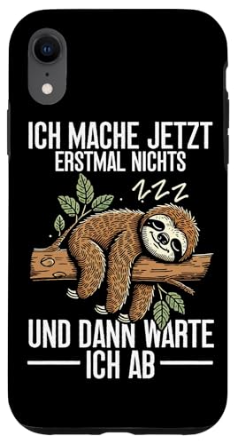 Ich Mache Jetzt Erstmal Nichts Und Dann Warte Ich Ab Faul Hülle für iPhone XR Ich Mache Jetzt Erstmal Nichts Und Dann Warte Ich Ab Faul Hülle für iPhone XR von Motiv Faultier Lustig Faultierfan Geschenke