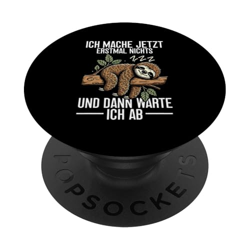 Ich Mache Jetzt Erstmal Nichts Und Dann Warte Ich Ab Faul PopSockets Klebender PopGrip Ich Mache Jetzt Erstmal Nichts Und Dann Warte Ich Ab Faul PopSockets Klebender PopGrip von Motiv Faultier Lustig Faultierfan Geschenke
