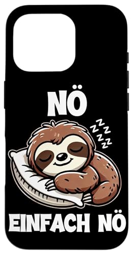 Nö Einfach Nö Faultier Spruch Faulenzer Langschläfer Hülle für iPhone 16 Pro von Motiv Faultier Lustig Faultierfan Geschenke