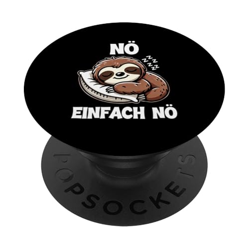 Nö Einfach Nö Faultier Spruch Faulenzer Langschläfer PopSockets Klebender PopGrip Nö Einfach Nö Faultier Spruch Faulenzer Langschläfer PopSockets Klebender PopGrip von Motiv Faultier Lustig Faultierfan Geschenke