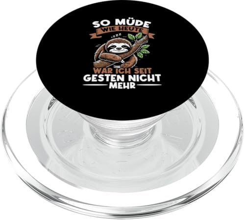 So Müde Wie Heute War Ich Seit Gestern Nicht Mehr Spruch PopSockets PopGrip für MagSafe So Müde Wie Heute War Ich Seit Gestern Nicht Mehr Spruch PopSockets PopGrip für MagSafe von Motiv Faultier Lustig Faultierfan Geschenke