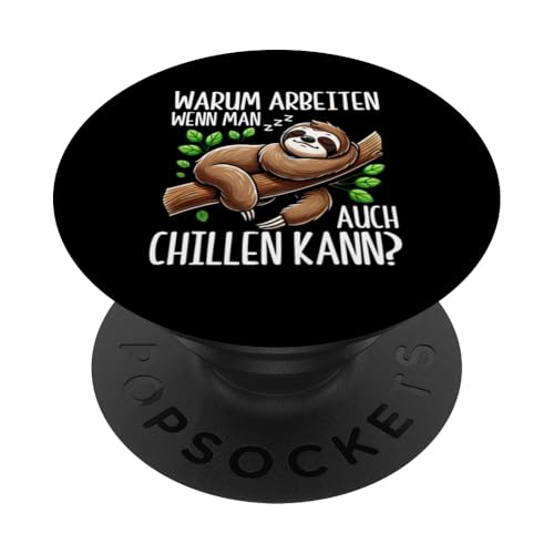 Warum Arbeiten Wenn Man Auch Chillen Kann Arbeitskollege PopSockets Klebender PopGrip Warum Arbeiten Wenn Man Auch Chillen Kann Arbeitskollege PopSockets Klebender PopGrip von Motiv Faultier Lustig Faultierfan Geschenke