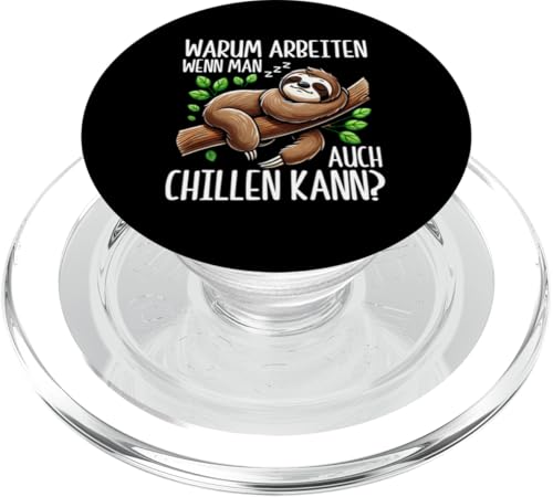Warum Arbeiten Wenn Man Auch Chillen Kann Arbeitskollege PopSockets PopGrip für MagSafe von Motiv Faultier Lustig Faultierfan Geschenke