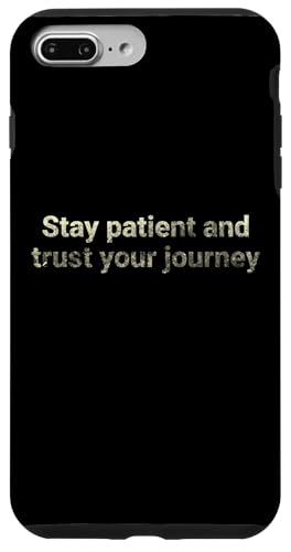Bleiben Sie geduldig und vertrauen Sie Ihrer Reise - motivierend Hülle für iPhone 7 Plus/8 Plus von Motivation and positive energy