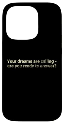 Deine Träume rufen, bist du bereit zu antworten? Motivierend Hülle für iPhone 14 Pro von Motivation and positive energy