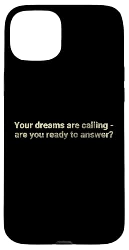 Deine Träume rufen, bist du bereit zu antworten? Motivierend Hülle für iPhone 15 Plus von Motivation and positive energy