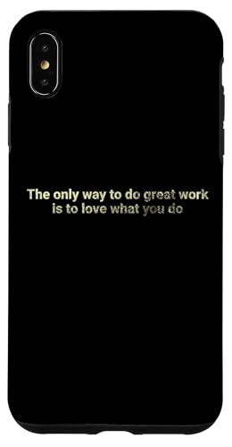 Der einzige Weg, großartige Arbeit zu leisten, ist zu lieben - motivierend Hülle für iPhone XS Max Der einzige Weg, großartige Arbeit zu leisten, ist zu lieben - motivierend Hülle für iPhone XS Max von Motivation and positive energy