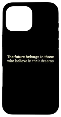 Die Zukunft gehört denen, die daran glauben - motivierend Hülle für iPhone 16 Pro Max Die Zukunft gehört denen, die daran glauben - motivierend Hülle für iPhone 16 Pro Max von Motivation and positive energy