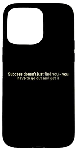 Erfolg findet dich nicht nur - du musst - motivierend Hülle für iPhone 15 Pro Max von Motivation and positive energy