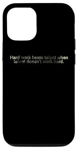 Harte Arbeit schlägt Talent, wenn... Motivierendes Zitat Hülle für iPhone 12/12 Pro von Motivation and positive energy