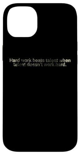 Harte Arbeit schlägt Talent, wenn... Motivierendes Zitat Hülle für iPhone 14 Plus von Motivation and positive energy