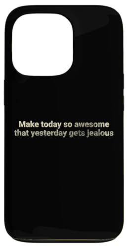 Machen Sie heute so fantastisch, dass gestern - motivierend Hülle für iPhone 13 Pro Machen Sie heute so fantastisch, dass gestern - motivierend Hülle für iPhone 13 Pro von Motivation and positive energy