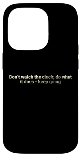 Schau nicht auf die Uhr, mach was sie tut — motivierend Hülle für iPhone 14 Pro Schau nicht auf die Uhr, mach was sie tut — motivierend Hülle für iPhone 14 Pro von Motivation and positive energy