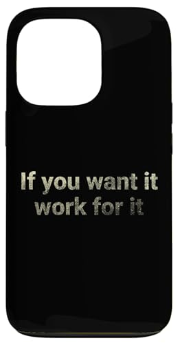 Wenn du es willst, arbeite dafür - motivierend Hülle für iPhone 13 Pro Wenn du es willst, arbeite dafür - motivierend Hülle für iPhone 13 Pro von Motivation and positive energy