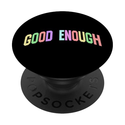 Inspirierende Motivationsbotschaft "Good Enough PopSockets Klebender PopGrip Inspirierende Motivationsbotschaft "Good Enough PopSockets Klebender PopGrip von Motivational Positivity. Click Here for more...