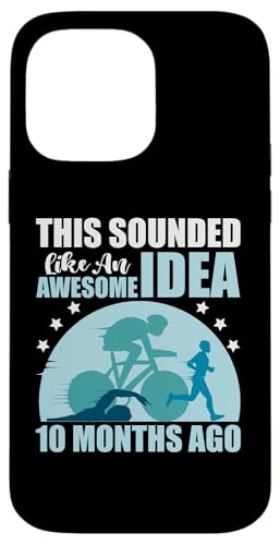 Das klang vor 10 Monaten wie eine tolle Idee Hülle für iPhone 14 Pro Max Das klang vor 10 Monaten wie eine tolle Idee Hülle für iPhone 14 Pro Max von Motivational Triathlon Athlete Designs For Sport