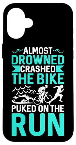 Fast ertrunken, mit dem Fahrrad abgestürzt, auf der Flucht gekotzt Hülle für iPhone 16 Plus von Motivational Triathlon Athlete Designs For Sport