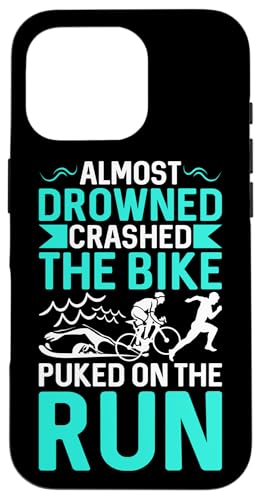 Fast ertrunken, mit dem Fahrrad abgestürzt, auf der Flucht gekotzt Hülle für iPhone 16 Pro von Motivational Triathlon Athlete Designs For Sport