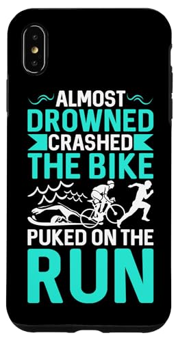 Fast ertrunken, mit dem Fahrrad abgestürzt, auf der Flucht gekotzt Hülle für iPhone XS Max von Motivational Triathlon Athlete Designs For Sport