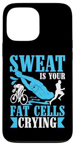 Schweiß ist Ihre Fettzellen weinen Hülle für iPhone 13 Pro Max Schweiß ist Ihre Fettzellen weinen Hülle für iPhone 13 Pro Max von Motivational Triathlon Athlete Designs For Sport