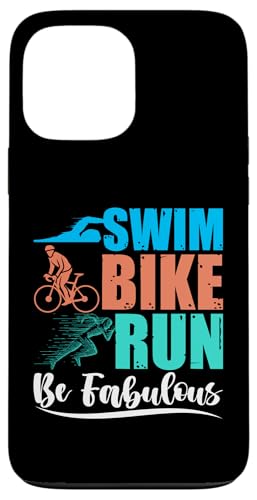 Schwimmen, Radfahren, Laufen, Be Fabulous Hülle für iPhone 13 Pro Max Schwimmen, Radfahren, Laufen, Be Fabulous Hülle für iPhone 13 Pro Max von Motivational Triathlon Athlete Designs For Sport