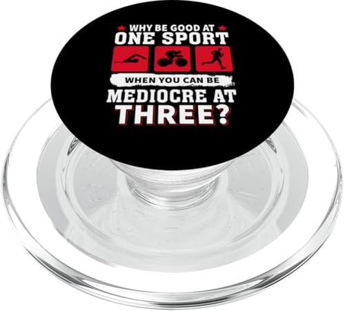 Warum gut bei einem Sport sein, wenn Sie mit drei mittelmäßig sein können? PopSockets PopGrip für MagSafe Warum gut bei einem Sport sein, wenn Sie mit drei mittelmäßig sein können? PopSockets PopGrip für MagSafe von Motivational Triathlon Athlete Designs For Sport