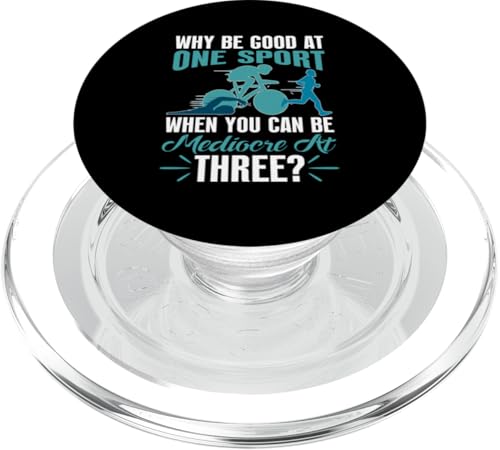 Warum gut bei einem Sport sein, wenn Sie mit drei mittelmäßig sein können? PopSockets PopGrip für MagSafe Warum gut bei einem Sport sein, wenn Sie mit drei mittelmäßig sein können? PopSockets PopGrip für MagSafe von Motivational Triathlon Athlete Designs For Sport